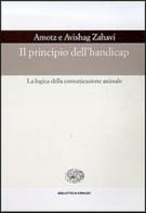 Il principio dell'handicap di Zahavi edito da Einaudi