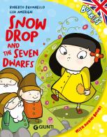 Snowdrop and the seven dwarfs. Ediz. a colori. Con audiolibro di Roberto Pavanello edito da Giunti Editore