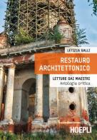 Restauro architettonico. Letture dai maestri, antologia critica di Letizia Galli edito da Hoepli