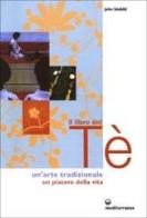 Il libro del tè. Un'arte tradizionale. Un piacere della vita di John Blofeld edito da Edizioni Mediterranee