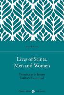 Lives of saints, men and women. Franciscans in Pesaro (XIII-XV Centuries) di Anna Falcioni edito da Carocci