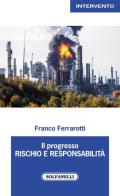 Il progresso. Rischio e responsabilità di Franco Ferrarotti edito da Solfanelli