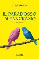 Il paradosso di Pancrazio di Luigi Pistillo edito da Ugo Mursia Editore