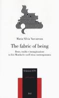 The fabric of being. Bene, realtà e immaginazione in Iris Murdoch e nell'etica contemporanea di Maria Silvia Vaccarezza edito da Edizioni ETS