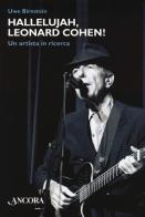 Hallelujah, Leonard Cohen! Un artista in ricerca di Uwe Birnstein edito da Ancora