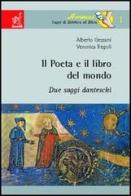 Il poeta e il libro del mondo. Due saggi danteschi di Alberto Gessani, Veronica Regoli edito da Aracne