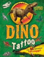 Dino Tattoo. Con adesivi edito da Edibimbi