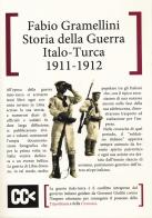 Storia della guerra italo-turca (1911-1912) di Fabio Gramellini edito da CartaCanta