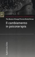 Il cambiamento in psicoterapia edito da Raffaello Cortina Editore