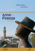 Artisti a Firenze. Ediz. illustrata edito da Masso delle Fate