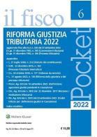 Riforma giustizia tributaria 2022 edito da Il Fisco