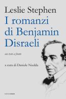 I romanzi di Benjamin Disraeli di Leslie Stephen edito da Croce Libreria