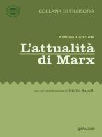 L'attualità di Marx di Arturo Labriola edito da goWare