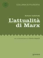 L' attualità di Marx di Arturo Labriola edito da goWare