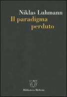 Il paradigma perduto di Niklas Luhmann edito da Booklet Milano
