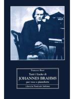 Tutti i Lieder di Johannes Brahms per voce e pianoforte di Francesco Bussi edito da LIM