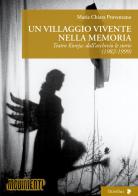 Un villaggio vivente nella memoria. Teatro Koreja: dall'archivio le storie (1982-1999) di Maria Chiara Provenzano edito da Titivillus