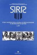 Siris. Studi e ricerche della Scuola di specializzazione in archeologia di Matera (2005) vol.6 edito da Edipuglia