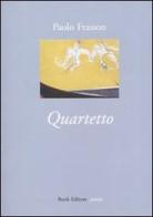 Quartetto di Paolo Frasson edito da Book Editore