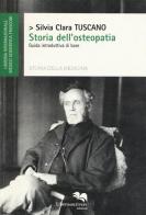 Storia dell'osteopatia. Guida introduttiva di base di Silvia Clara Tuscano edito da Liberodiscrivere edizioni