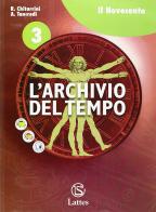 L' archivio del tempo. Ediz. leggera. Con espansione online. Per la Scuola media vol.3 di Roberta Chitarrini, Anna Tancredi edito da Lattes