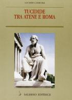 Tucidide tra Atene e Roma di Luciano Canfora edito da Salerno Editrice