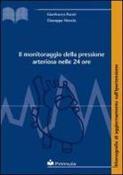 Il monitoraggio della pressione arteriosa nelle 24 ore di Gianfranco Parati, Giuseppe Mancia edito da Primula Multimedia