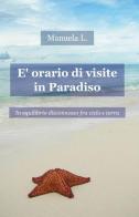 È orario di visite in paradiso di Manuela L. edito da ilmiolibro self publishing