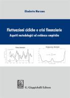 Fluttuazioni cicliche e crisi finanziare. Aspetti metodologici ed evidenze empiriche di E. Marzano edito da Giappichelli