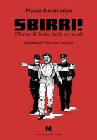 Sbirri!. 170 anni di Storia: fedeli nei secoli. Ediz. illustrata di Marco Sommariva edito da Evoè