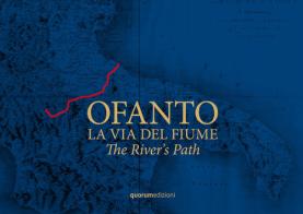 Ofanto. La via del fiume-The River's Path. Ediz. bilingue di Filli Rossi edito da Quorum Edizioni