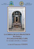 La chiesa di San Francesco da Paola in Gagliano del Capo. Le vicende storiche e i restauri di Francesco Fersini edito da Youcanprint