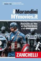 Il Morandini-Mymovies. Dizionario dei film di fantascienza e di animazione. Con aggiornamento online. Con DVD-ROM edito da Zanichelli