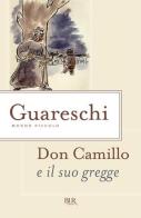 Don Camillo e il suo gregge di Giovanni Guareschi edito da BUR Biblioteca Univ. Rizzoli