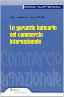 Le garanzie bancarie nel commercio internazionale di Federico Callegaro, Antonio Di Meo edito da Ipsoa