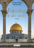 Palestina e altri amori di Mowaffaq Moaddi edito da Booksprint