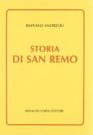 Storia di San Remo (rist. anast. Venezia, 1878) di Raffaele Andreoli edito da Forni