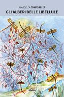Gli alberi delle libellule di Marcella Condorelli edito da Gruppo Albatros Il Filo