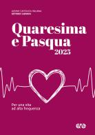 Quaresima e Pasqua 2025. Per una vita ad alta frequenza edito da AVE
