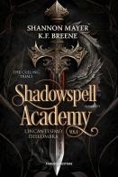 L' incantesimo dell'ombra. Shadowspell Academy vol.1 di K.F. Breene, Shannon Mayer edito da Fanucci