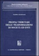 Profili tributari delle trasformazioni di società ed enti di Filippo Cicognani edito da Giappichelli
