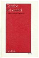 Cantico dei cantici edito da Paideia