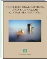 Architectural criticism and journalism: global perspectives. Atti del convegno (Kuwait, 6-7 dicembre 2005) edito da Allemandi