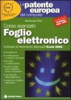 La patente europea del computer. Corso avanzato: foglio elettronico. Microsoft Excel 2002 di Gianclaudio Floria edito da Tecniche Nuove