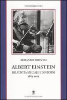 Albert Einstein. Relatività speciale e dintorni (1889-1905) di Armando Brissoni edito da Gangemi Editore