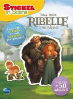 Ribelle. The Brave. Sticker in scena edito da Disney Libri