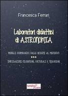 Laboratori didattici di astronomia di Francesca Ferrari edito da Aracne