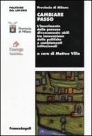 Cambiare passo. L'inserimento delle persone diversamente abili tra innovazione delle politiche e cambiamenti istituzionali edito da Franco Angeli