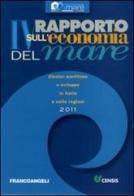 Quarto rapporto sull'economia del mare 2011. Cluster marittimo e sviluppo in Italia e nelle regioni edito da Franco Angeli