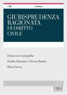 Giurisprudenza ragionata di diritto civile di Francesco Caringella, Danilo Dimatteo, Teresa Raimo edito da Dike Giuridica